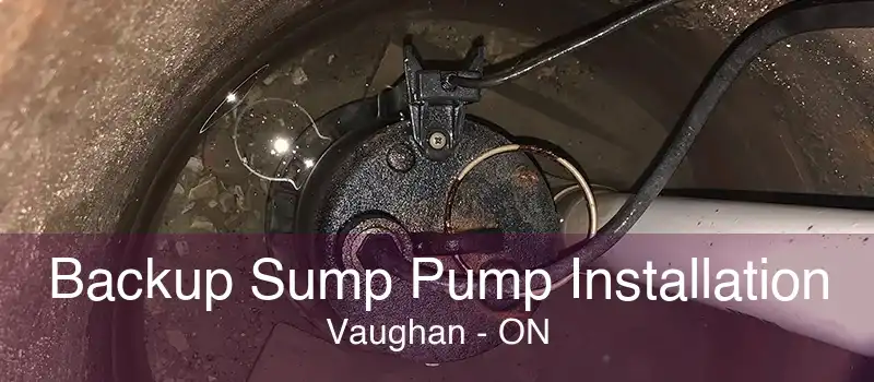 Backup Sump Pump Installation Vaughan - ON