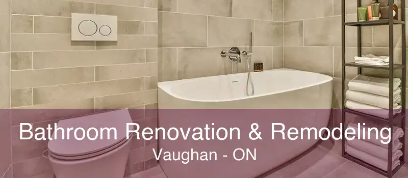 Bathroom Renovation & Remodeling Vaughan - ON