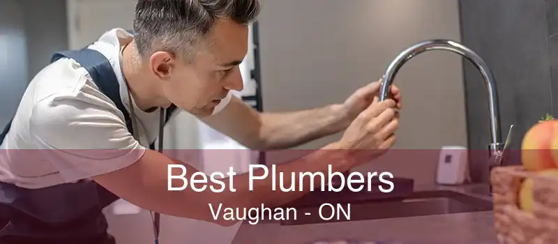 Best Plumbers Vaughan - ON