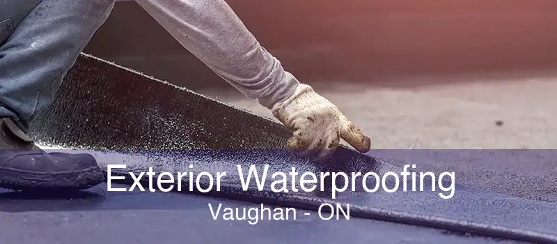 Exterior Waterproofing Vaughan - ON