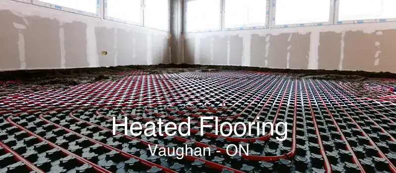 Heated Flooring Vaughan - ON