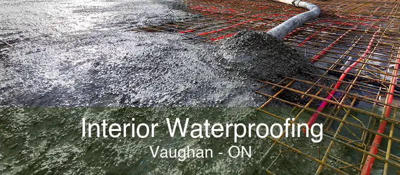 Interior Waterproofing Vaughan - ON