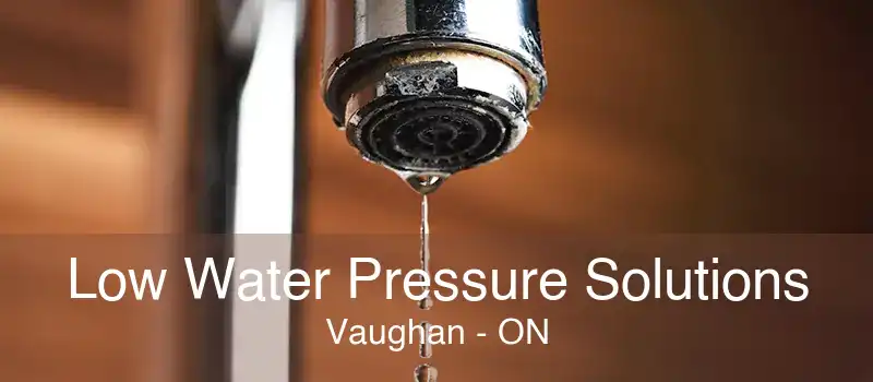 Low Water Pressure Solutions Vaughan - ON