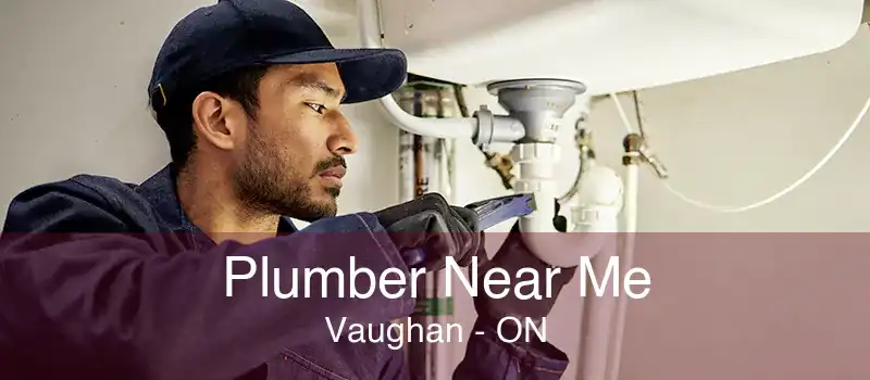 Plumber Near Me Vaughan - ON