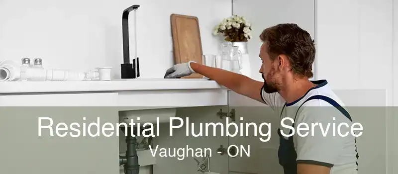 Residential Plumbing Service Vaughan - ON