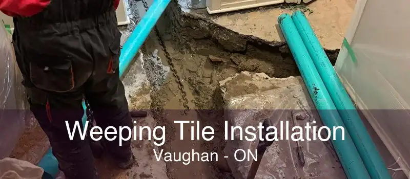 Weeping Tile Installation Vaughan - ON